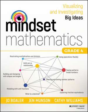 Mindset Mathematics – Visualizing and Investigating Big Ideas, Grade 4 de J Boaler