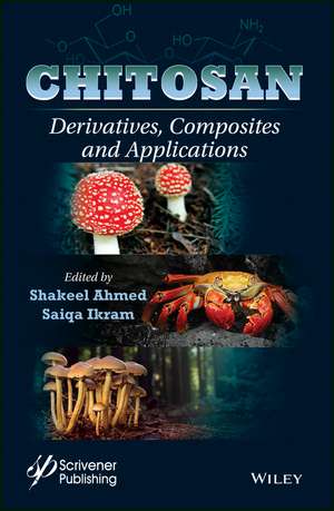 Chitosan – Derivatives, Composites, and Applications de S Ahmed