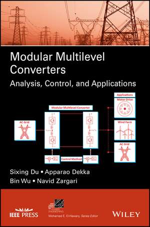 Modular Multilevel Converters – Analysis, Control, and Applications de S Du