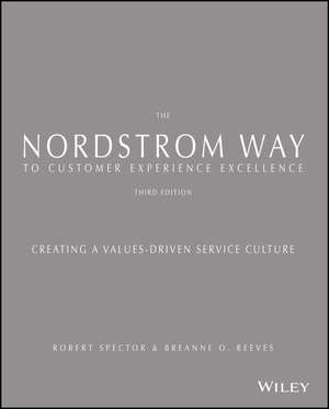 The Nordstrom Way to Customer Experience Excellence – Creating a Values–Driven Service Culture Third Edition de R Spector