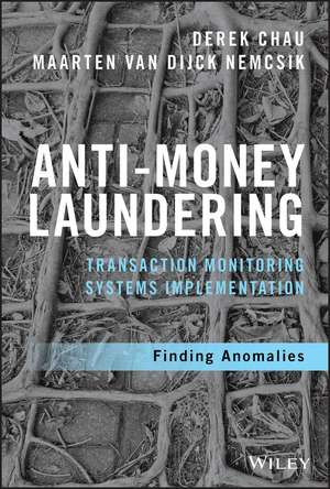 Anti–Money Laundering Transaction Monitoring Systems Implementation – Finding Anomalies de D Chau