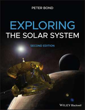 Exploring the Solar System, Second Edition de P Bond