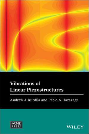 Vibrations of Linear Piezostructures de AJ Kurdila