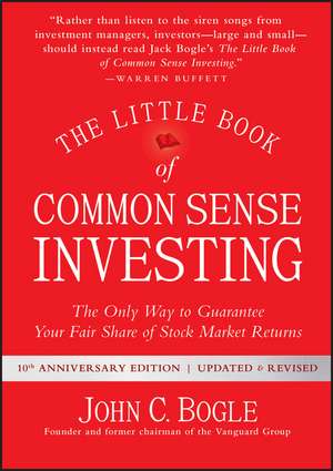 The Little Book of Common Sense Investing: The Only Way to Guarantee Your Fair Share of Stock Market Returns de John C. Bogle