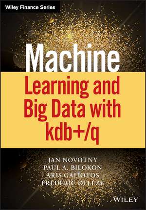 Machine Learning and Big Data with kdb+/q de J Novotny