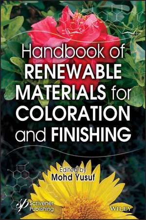 Handbook of Renewable Materials for Coloration and Finishing de M Yusuf