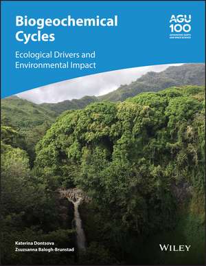 Biogeochemical Cycles – Ecological Drivers and Environmental Impact de K Dontsova