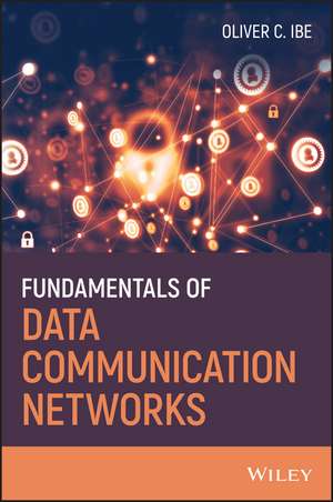 Fundamentals of Data Communication Networks de OC Ibe