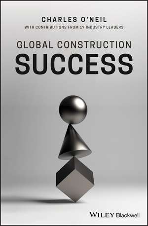 Global Construction Success de Charles O'Neil