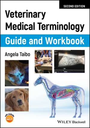 Veterinary Medical Terminology Guide and Workbook de A Taibo