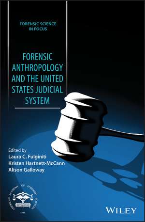 Forensic Anthropology and the United States Judicial System de LC Fulginiti