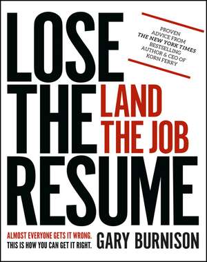 Lose the Resume, Land the Job de G Burnison