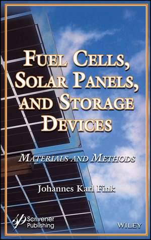 Fuel Cells, Solar Panels, and Storage Devices – Materials and Methods de J Fink