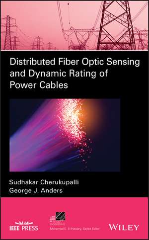 Distributed Fiber Optic Sensing and Dynamic Rating of Power Cables de S Cherukupalli