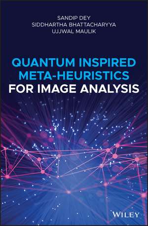 Quantum Inspired Meta-Heuristics for Image Analysis de Sandip Dey