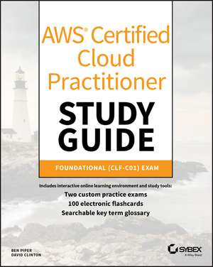 AWS Certified Cloud Practitioner Study Guide: CLF–C01 Exam de Ben Piper