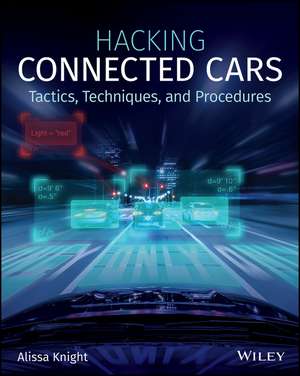 Hacking Connected Cars – Tactics, Techniques, and Procedures de A Knight