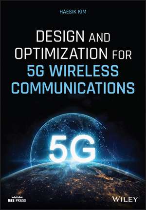 Design and Optimization for 5G Wireless Communications de H. Kim