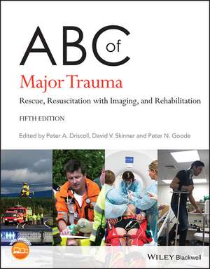 ABC of Major Trauma – Rescue, Resuscitation with Imaging, and Rehabilitation, 5th Edition de PA Driscoll