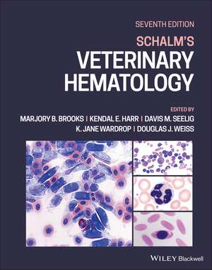 Schalm′s Veterinary Hematology, Seventh Edition de M Brooks