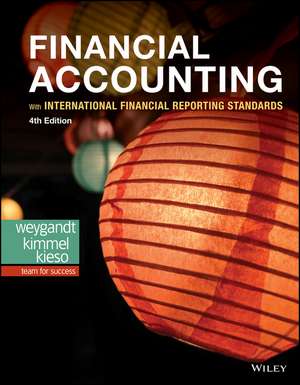 Financial Accounting with International Financial Reporting Standards, 4th Edition de JJ Weygandt