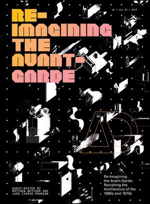 Re–Imagining the Avant–Garde – Revisiting the Architecture of the 1960s and 1970s de M Butcher