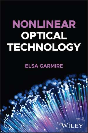 Nonlinear Optical Technology: From The Beginning de Garmire