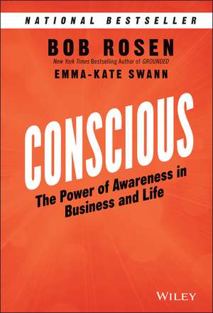 Conscious: The Power of Awareness in Business and Life de Bob Rosen