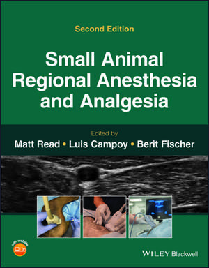 Small Animal Regional Anesthesia and Analgesia de Matt R. Read