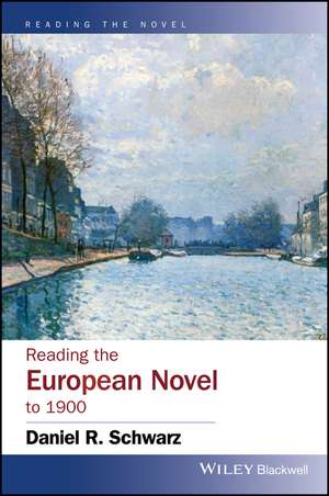 Reading the European Novel to 1900 de DR Schwarz