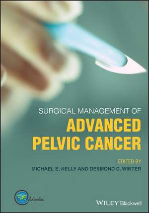 Surgical Management of Advanced Pelvic Cancer de ME Kelly