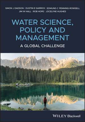 Water Science Policy and Management – A Global Challenge de SJ Dadson