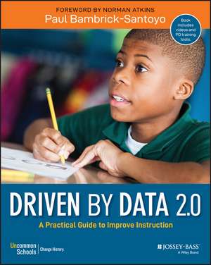 Driven by Data 2.0 – A Practical Guide to Improve Instruction de P Bambrick–Santoy