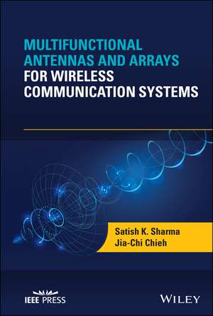 Multifunctional Antennas and Arrays for Wireless Communication Systems de SK Sharma