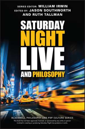 Saturday Night Live and Philosophy – Deep Thoughts Through the Decades de R Tallman