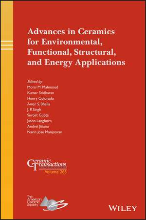 Advances in Ceramics for Environmental, Functional , Structural, and Energy Applications; Ceramic Transactions, Volume 265 de MM Mahmoud