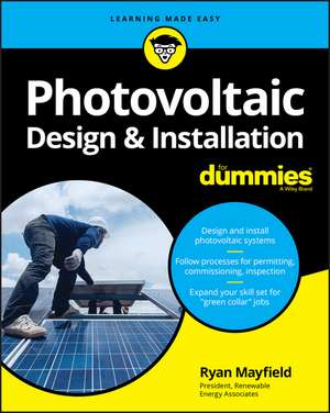 Photovoltaic Design & Installation For Dummies de R Mayfield