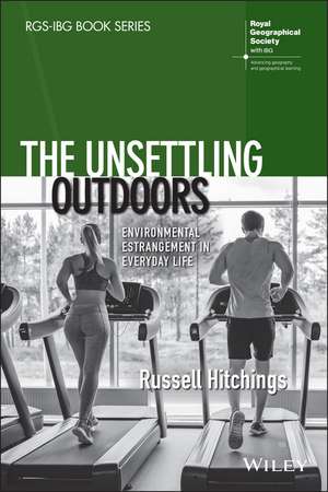 The Unsettling Outdoors – Environmental Estrangement in Everyday Life de R Hitchings