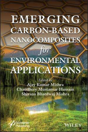 Emerging Carbon–Based Nanocomposites for Environmental Applications de AK Mishra