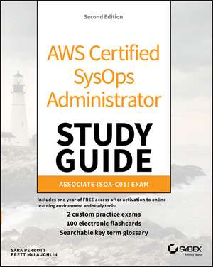 AWS Certified SysOps Administrator Study Guide, 2e – Associate SOA–C01 Exam de B McLaughlin