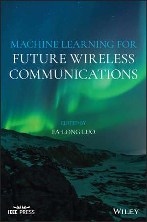 Machine Learning for Future Wireless Communications de FL Luo