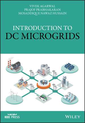 Introduction to DC Microgrids de Vivek Agarwal