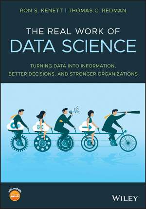 The Real Work of Data Science – Turning Data into Information, Better Decisions, and Stronger Organizations de RS Kenett