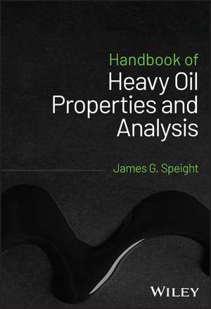 Handbook of Heavy Oil Properties and Analysis de Speight