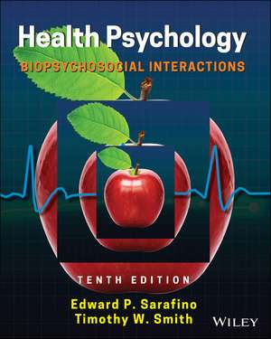 Health Psychology: Biopsychosocial Interactions, T enth Edition de Sarafino