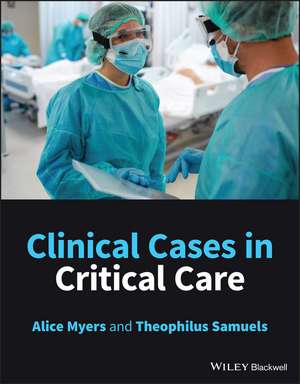 Clinical Cases in Critical Care de A. Myers