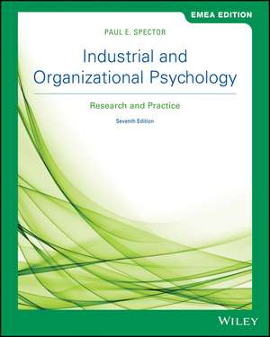 Industrial and Organizational Psychology: Research Research and Practice, 7th EMEA Edition de PE Spector