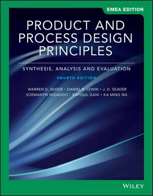 Product and Process Design Principles – Synthesis, Analysis and Design, 4th EMEA Edition de Seider