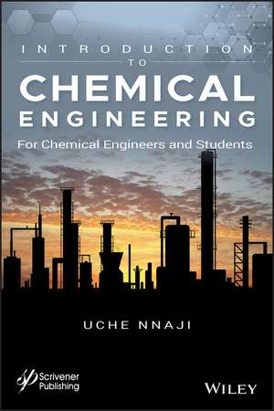 Introduction to Chemical Engineering – For Chemical Engineers and Students de Nnaji