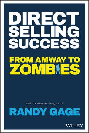 Direct Selling Success – From Amway to Zombies de R Gage